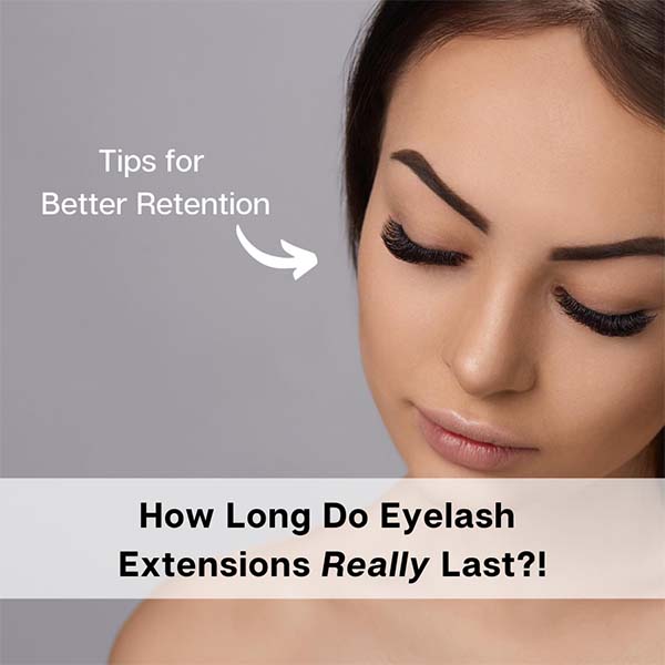 how long do eyelash extensions last