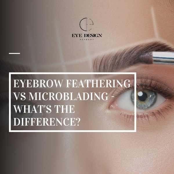Eyebrow feathering vs Microblading - What's The Difference?