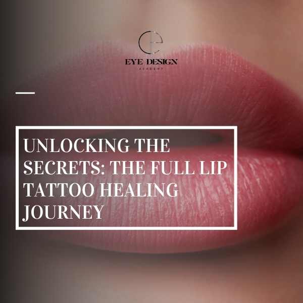 Unlocking the Secrets: The Full Lip Tattoo Healing Journey