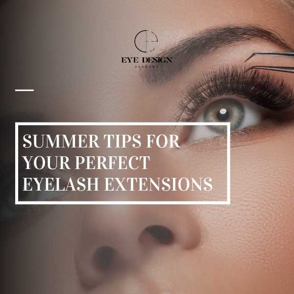 Summer tips for your perfect eyelash extensions