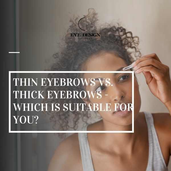 thin eyebrows vs thick eyebrows